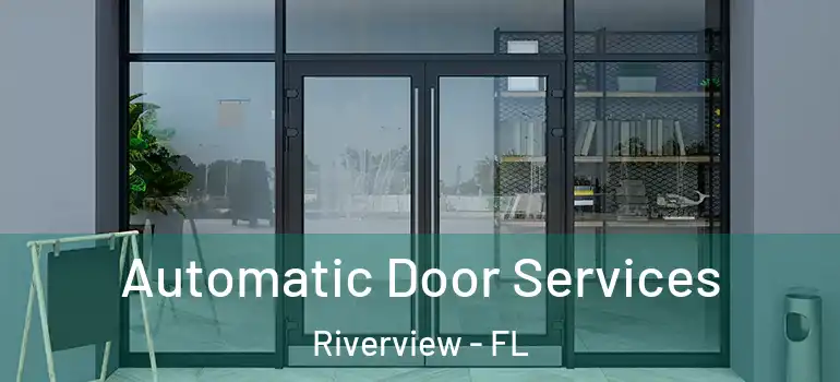  Automatic Door Services Riverview - FL