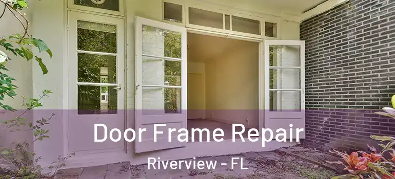  Door Frame Repair Riverview - FL