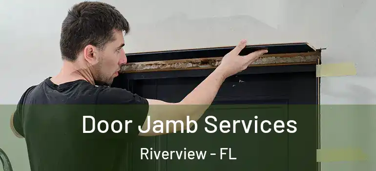  Door Jamb Services Riverview - FL