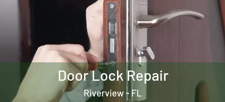 Door Lock Repair Riverview - FL