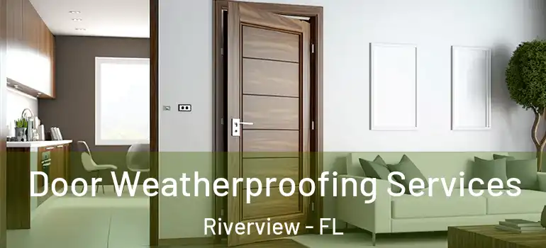  Door Weatherproofing Services Riverview - FL
