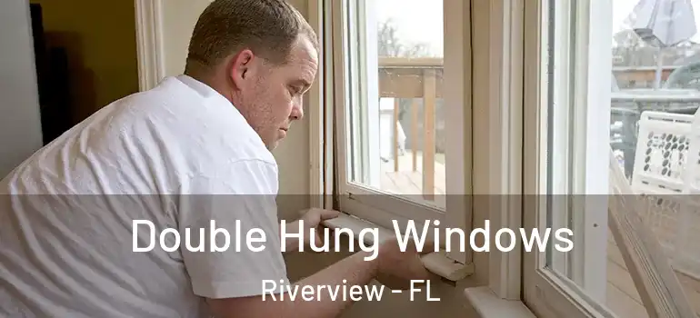  Double Hung Windows Riverview - FL