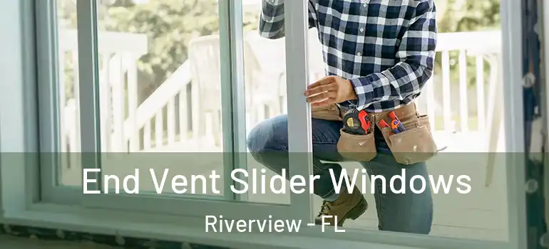  End Vent Slider Windows Riverview - FL