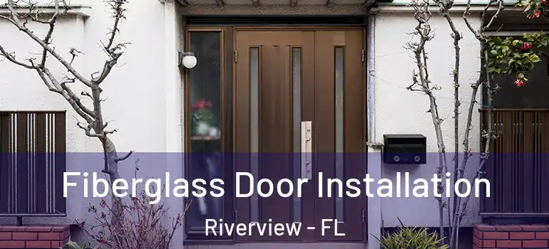  Fiberglass Door Installation Riverview - FL