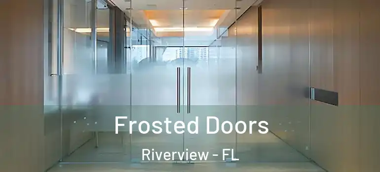  Frosted Doors Riverview - FL