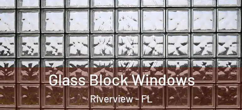  Glass Block Windows Riverview - FL