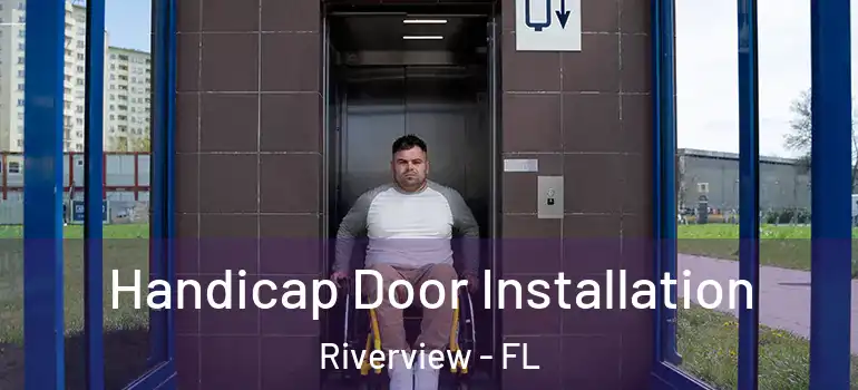  Handicap Door Installation Riverview - FL