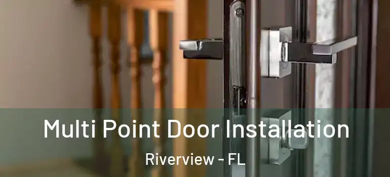  Multi Point Door Installation Riverview - FL