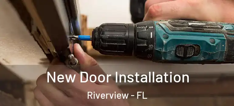  New Door Installation Riverview - FL