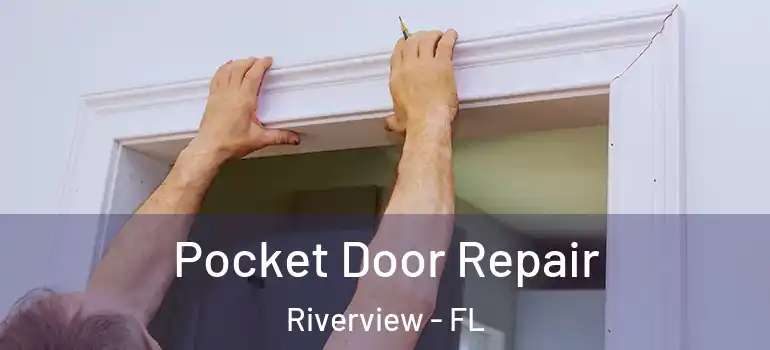  Pocket Door Repair Riverview - FL