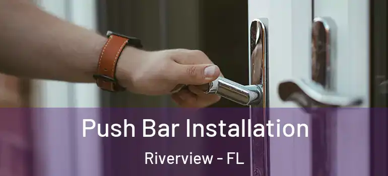  Push Bar Installation Riverview - FL