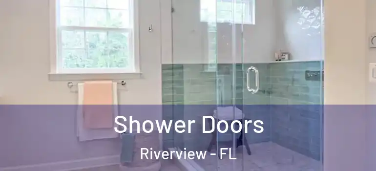  Shower Doors Riverview - FL